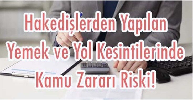 Yemek ve Yol Ücretlerinin Hakedişlerden Kesilmesinde Kamu Zararı Riskine Dikkat!
